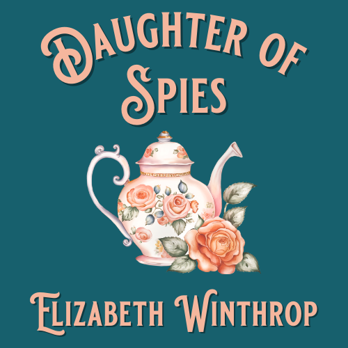 Daughter of Spies: War Time Secrets, Family Lies | Tea & Talk | July 9 at 4 pm