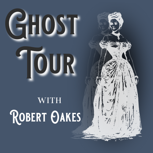 Ghost Tour with Robert Oakes, April 6 at 8 pm