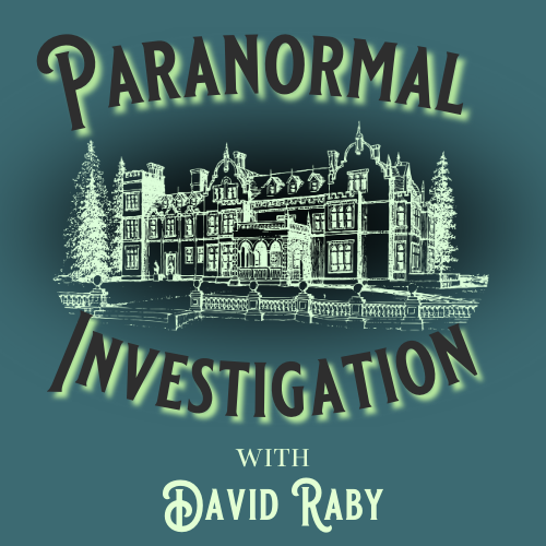 Paranormal Investigation with David Raby, May 4 at 7 pm