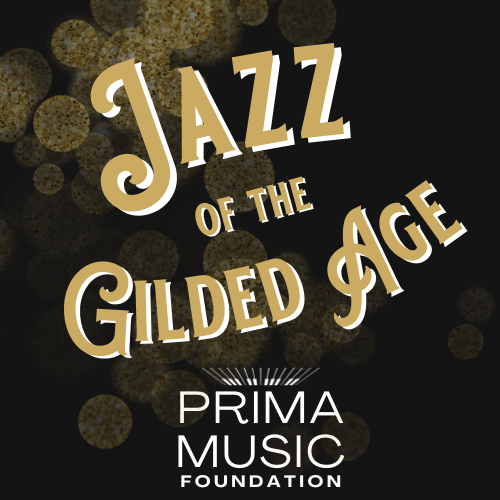 Jazz of the Gilded Age | Prima Music Foundation | August 1 at 4 pm