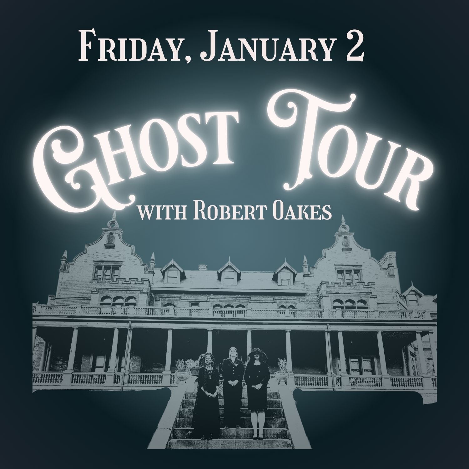 Ghost Tour with Robert Oakes | Friday, January 2 at 7pm
