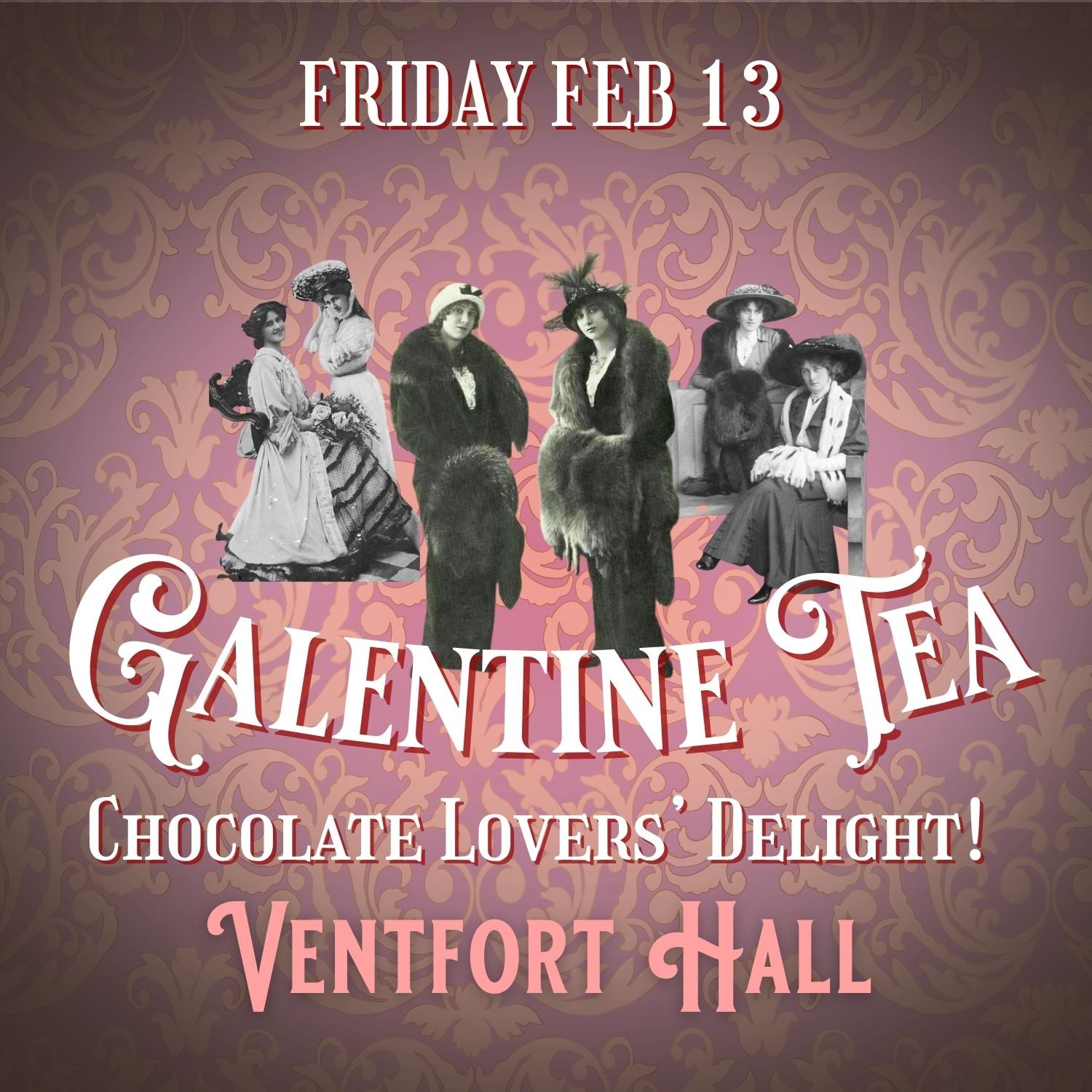 Galentine Tea | Friday, February 13 at 4 pm