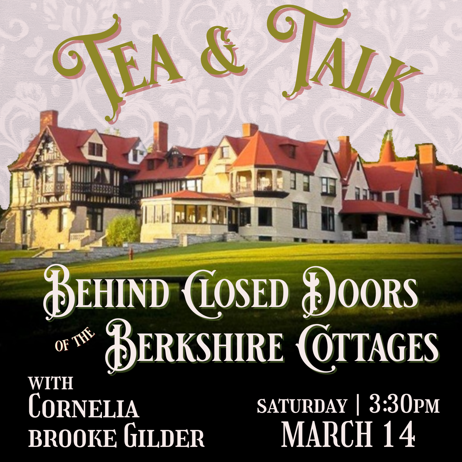 Tea & Talk | Behind Closed Doors of the Berkshire Cottages | Saturday, March 14 at 3:30 pm
