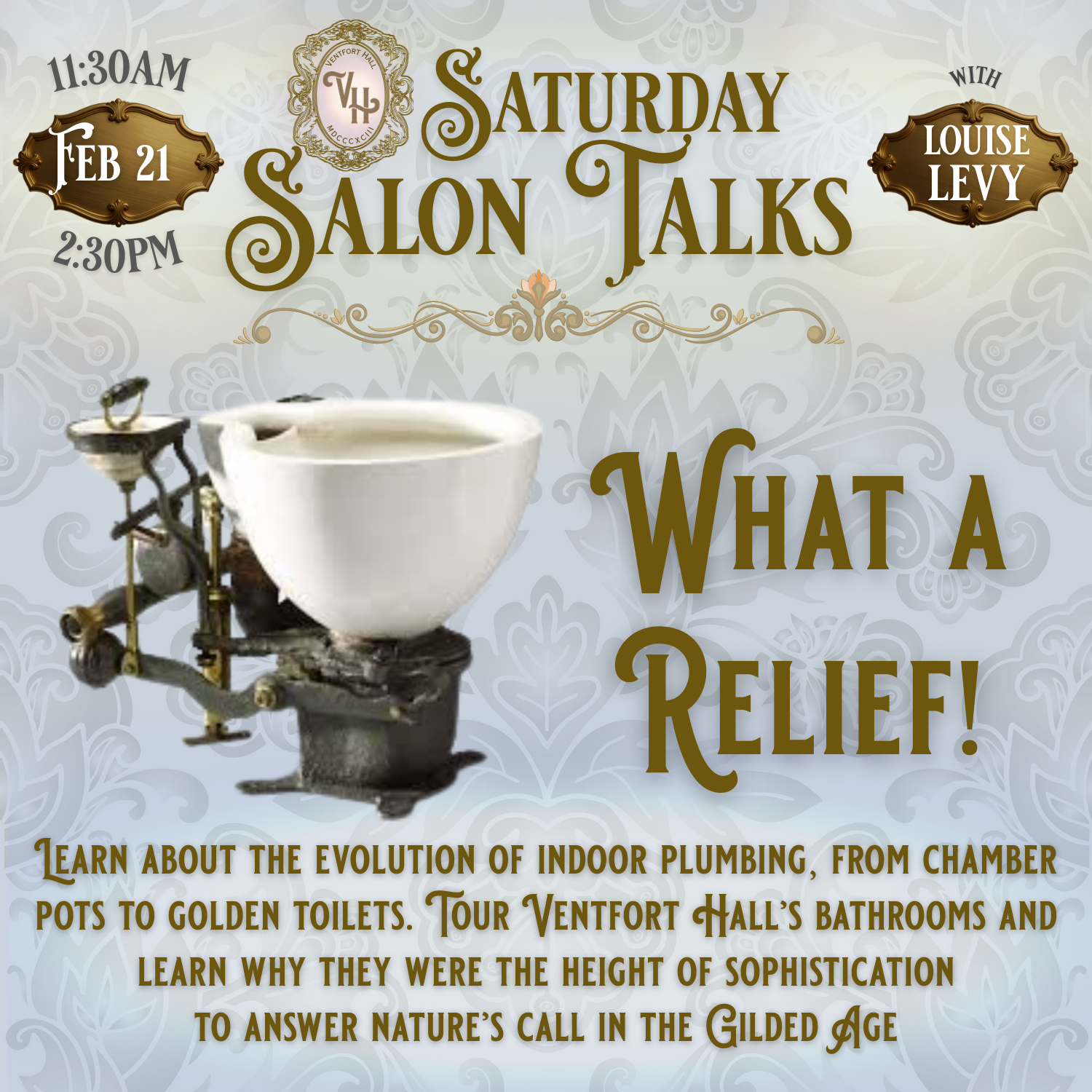 Salon Series Talk with Louise Levy | What A Relief! When Nature Called During the Gilded Age | February 21 at 11:30 am & 2:30 pm