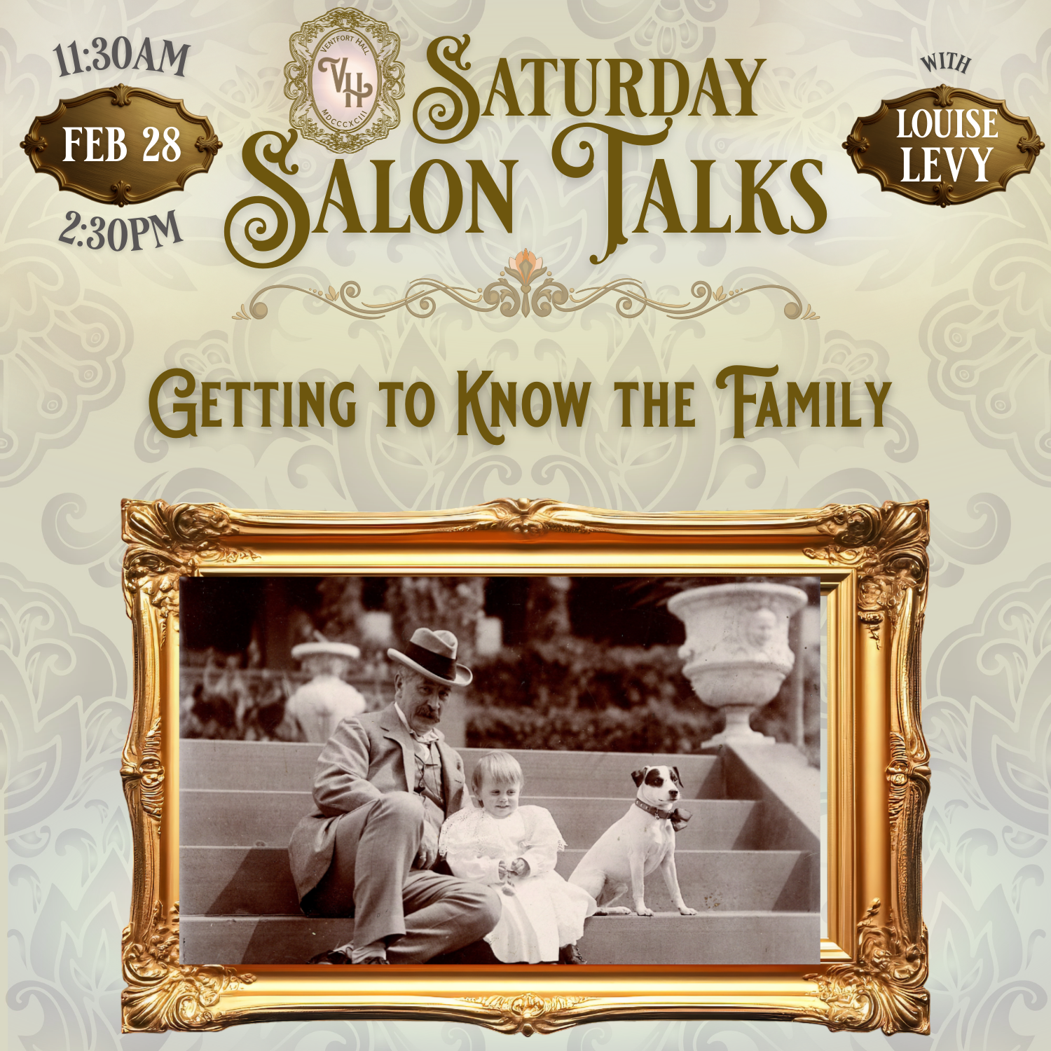Salon Series Talk with Louise Levy | Getting to Know the Family | February 28 at 11:30 am & 2:30 pm