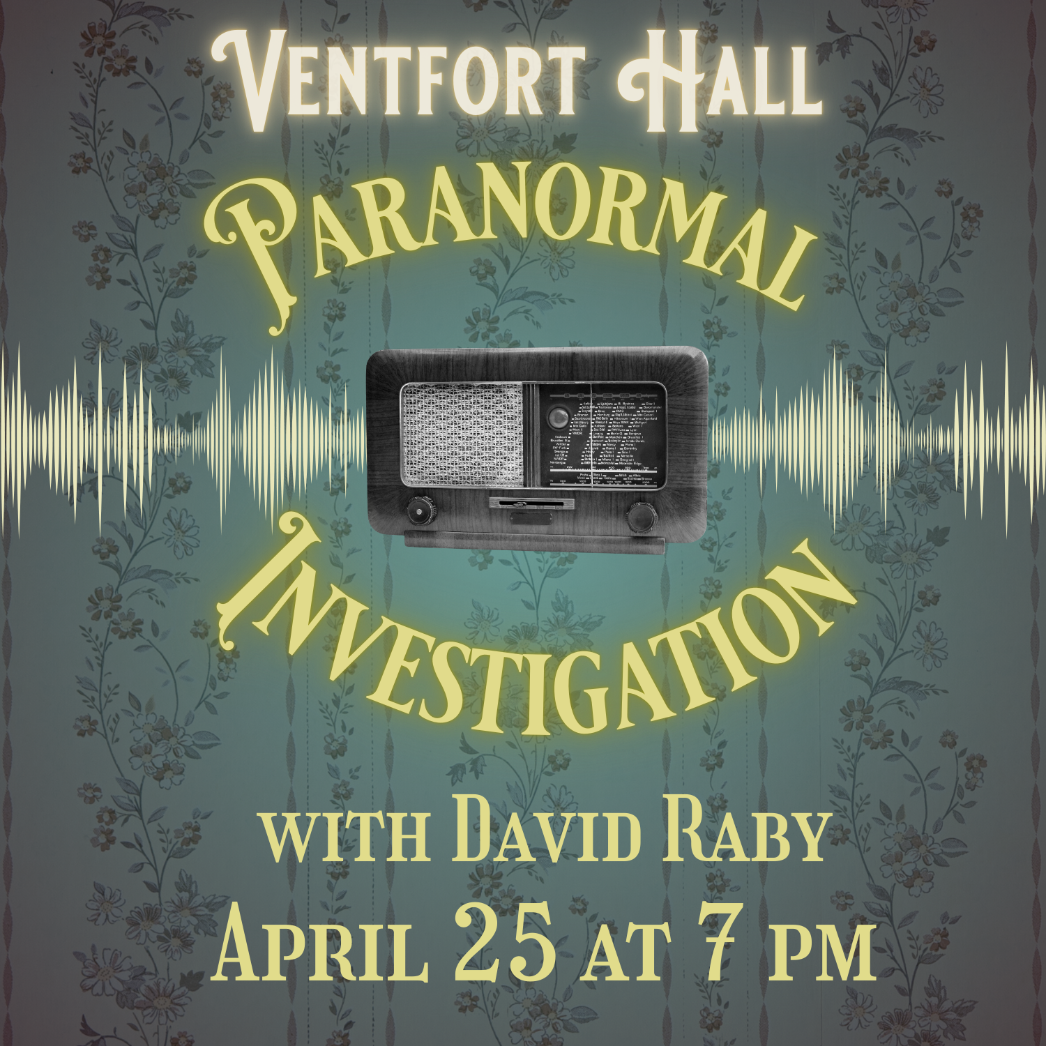 Paranormal Investigation with David Raby | April 25 at 7 pm