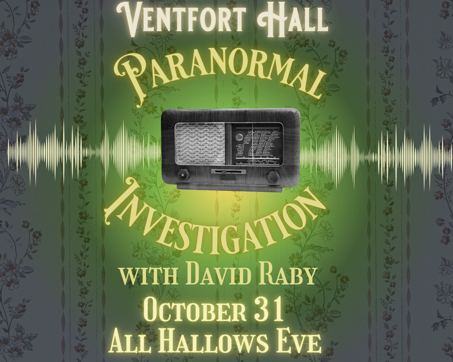 Paranormal Investigation with David Raby | October 31 at 7 pm