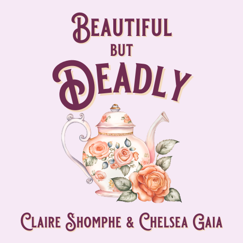 Beautiful But Deadly | Tea & Talk | July 23 at 4 pm