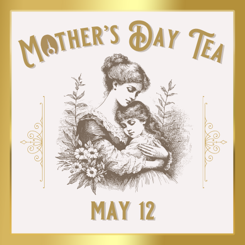 Mother's Day Tea | May 12 at 1 pm