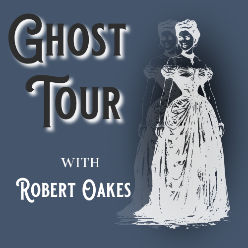 Ghost Tour with Robert Oakes | Sept. 27 at 8 pm