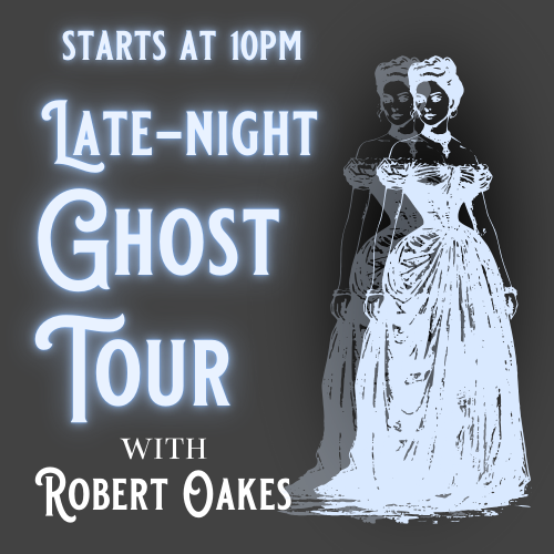 Ghost Tour with Robert Oakes | Oct. 25 at 10 pm