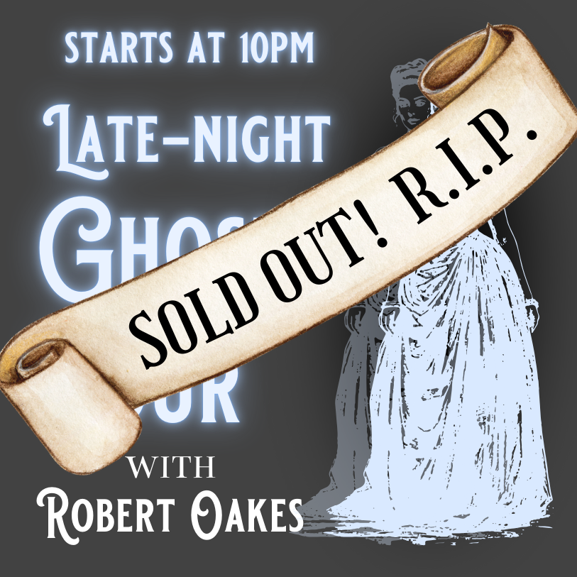 Ghost Tour with Robert Oakes | Oct. 25 at 10 pm