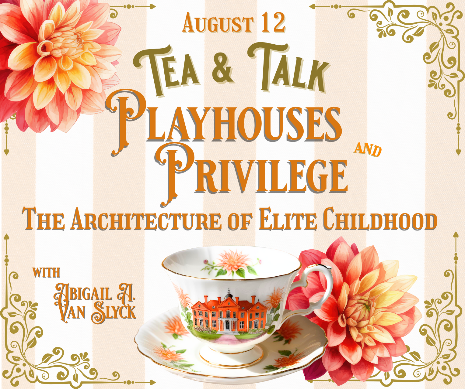 Tea & Talk | Playhouses and Privilege: The Architecture of Elite Childhood | August 12 at 4 pm
