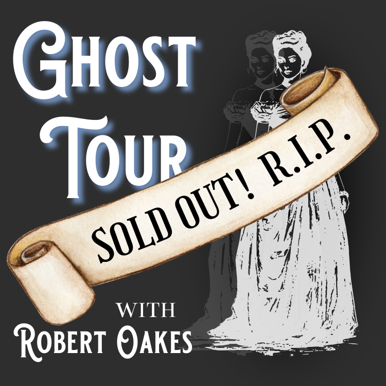 Ghost Tour with Robert Oakes | Saturday, November 29 at 7 pm