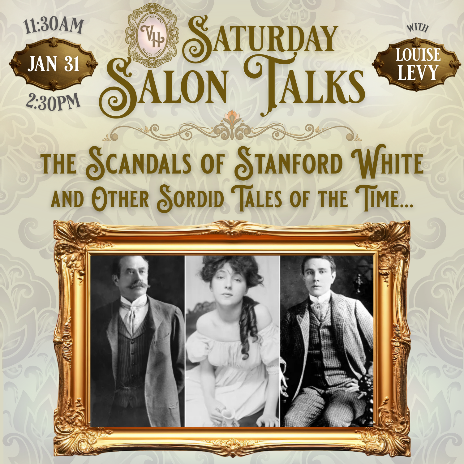 Salon Series Talk with Louise Levy | Gilded Age Gossip: The Scandals of Stanford White and other Sordid Tales Of The Time | January 31 at 11:30 am & 2:30 pm
